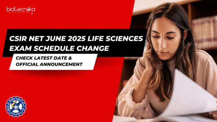 CSIR NET June 2025 Exam Date Change