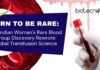 Born to Be Rare: The Indian Woman's Rare Blood Group Discovery Rewrote Global Transfusion Science