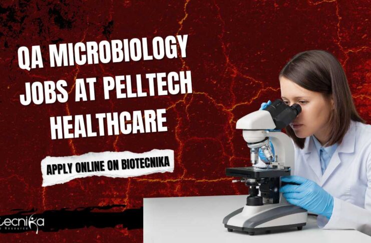 QA Microbiology Jobs at Pelltech Healthcare