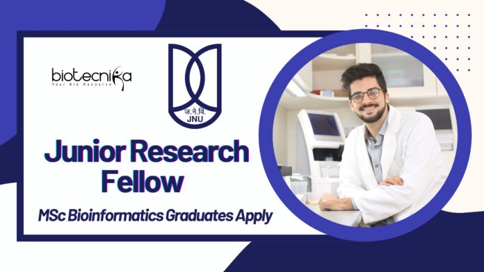 Research Fellow Job Role at JNU | MSc Bioinformatics Graduates Apply 