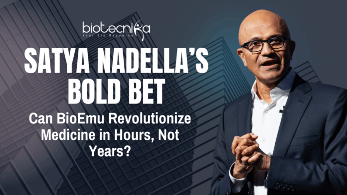 Satya Nadella’s Bold Bet Can BioEmu Revolutionize Medicine in Hours, Not Years