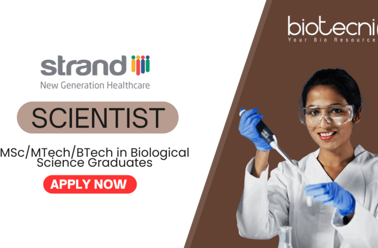 Scientist Job for  Life Science Graduates - BTech/ MTech/MSc Candidates Apply Now at Strand Life Sciences 