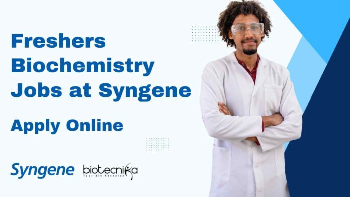 Freshers Biochemistry Jobs at Syngene