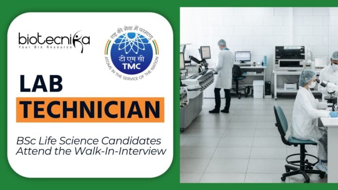 TMC Lab Technician Job – BSc Life Science Candidates Attend the Walk-In-Interview