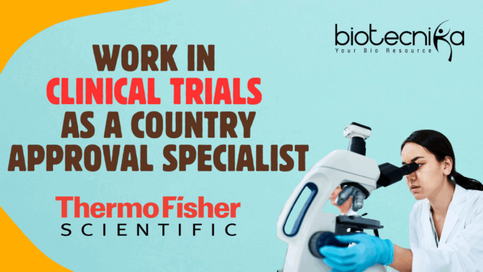 Work in Clinical Trials as A Country Approval Specialist at Thermo
