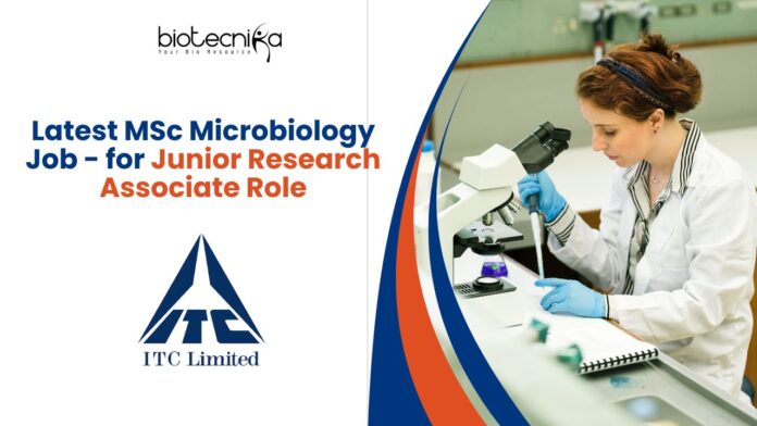 Latest MSc Microbiology Job - for Junior Research Associate Role