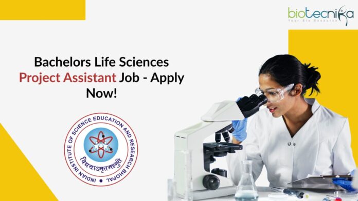 Life Science BSc Jobs as Project Assistant at IISER Bhopal