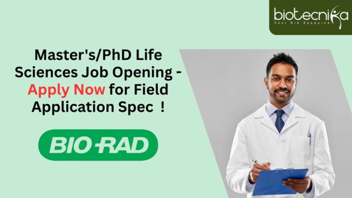 Master's/PhD Life Sciences Job Opening - Apply Now for Field Application Spec !