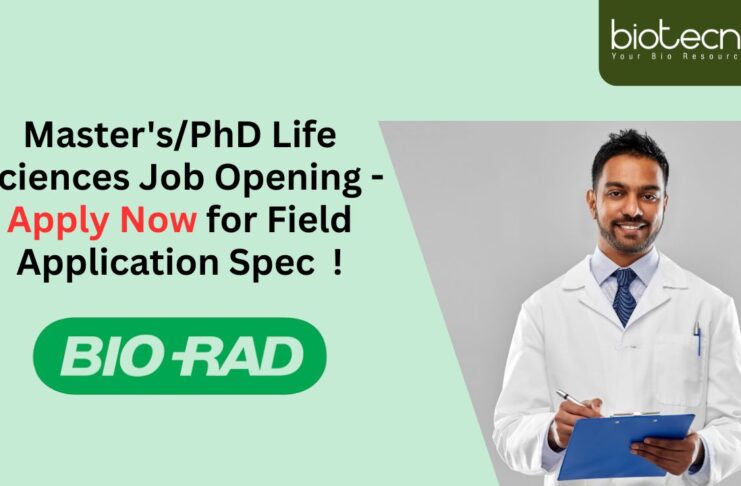 Master's/PhD Life Sciences Job Opening - Apply Now for Field Application Spec !