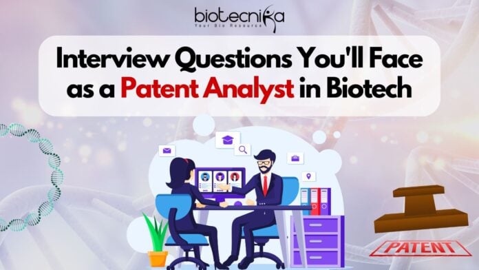 Interview Questions You'll Face as a Patent Analyst in Biotech