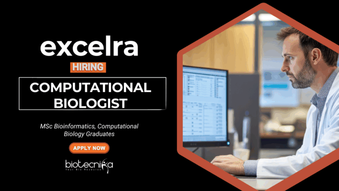 Bioinformatics Job at Excelra MSc Graduates Apply Now For the Computational Biologist Role
