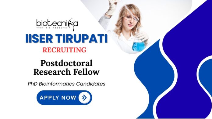 Bioinformatics Jobs at IISER Tirupati Apply Now for Postdoctoral Research Fellow Position (1)