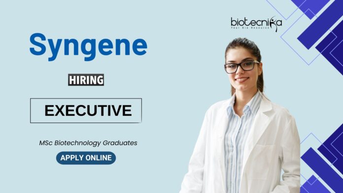 Biotech Jobs for Freshers at Syngene MSc Graduates Apply Now for the Executive Position