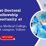 Post-Doctoral Fellowship Opportunity at Christian Medical College, Ranipet campus, Vellore