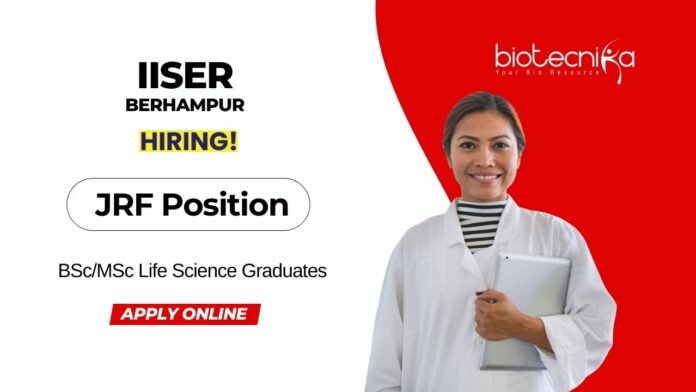 JRF Vacancy at IISER Berhampur | BSc Biological Science Graduates Apply Online