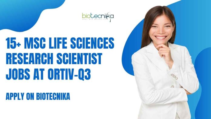 Life Sciences Jobs For MSc at Ortiv-Q3