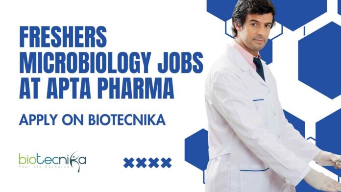 Freshers Microbiology Jobs at Apta Pharma