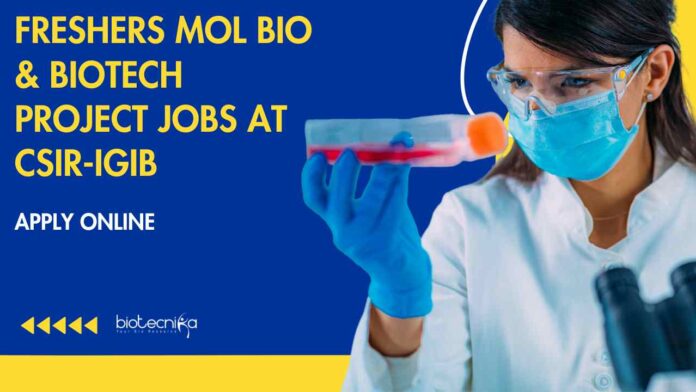 Freshers MSc Molecular Biology Job Vacancies at CSIR-IGIB