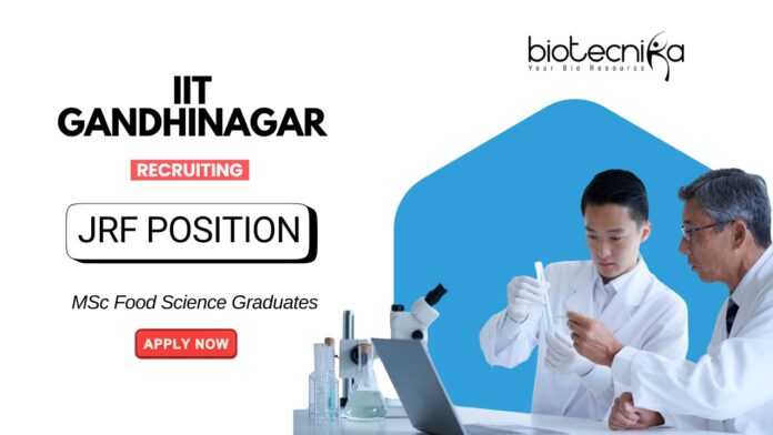 Food Science Research Jobs at IIT Gandhinagar | MSc Graduates Apply for the JRF Position