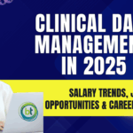 Clinical Data Management in 2025: Salary Trends, Job Opportunities & Career Growth
