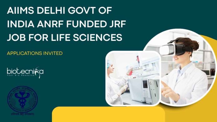 Life Sciences JRF Vacancies at AIIMS Delhi