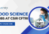 Food Science Jobs at CSIR CFTRI – PhD recruitment 2025 Food Science Job at CSIR CFTRI - PhD Recruitment 2025 (1)
