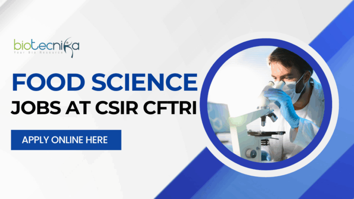 Food Science Job at CSIR CFTRI - PhD Recruitment 2025 (1)