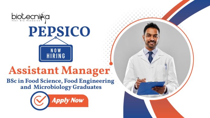 Food Science Jobs at PepsiCo | BSc Graduates Apply Now For The Assistant Manager Role