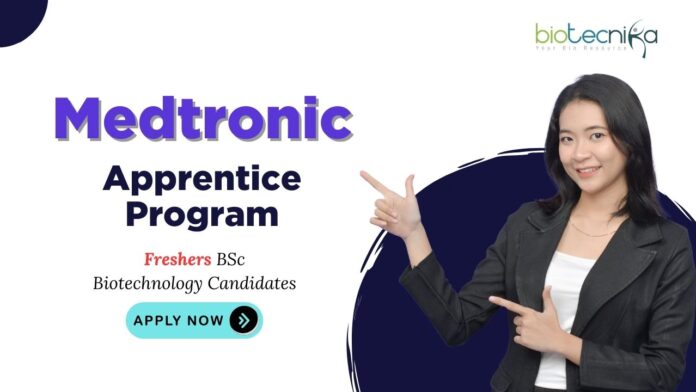 Freshers Jobs at Medtronic | BSc Biotech Graduates Apply Now for the Apprentice Program