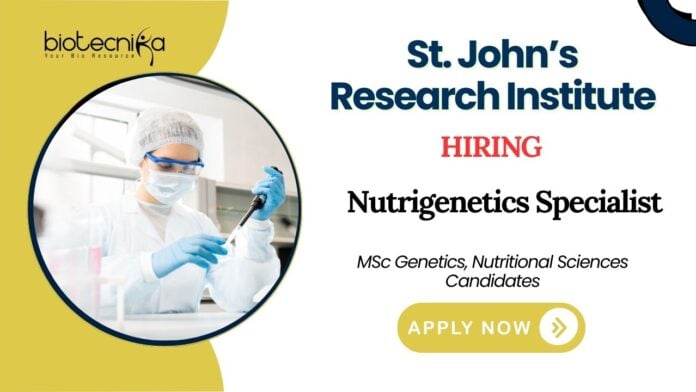 Freshers Jobs at St. John’s Research Institute Apply Now for Nutrigenetics Specialist Role