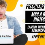 Freshers Biotech & Biochem Jobs at Lambda Therapeutic Research