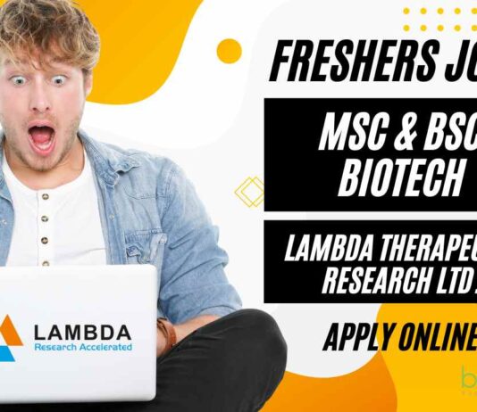 Freshers Biotech & Biochem Jobs at Lambda Therapeutic Research