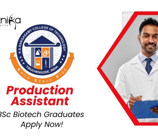 Latest BSc Biotech Jobs | Apply Now for the Production Assistant Role at K.S.Rangasamy College of Technology