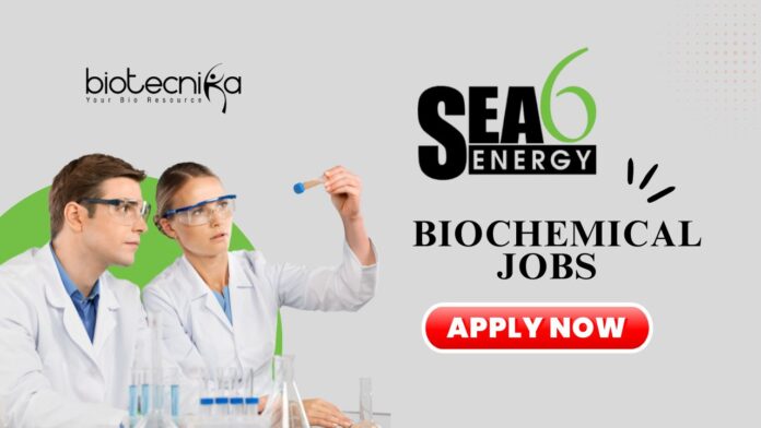 Latest Biochemical Jobs at Sea6 Energy | Apply Now for Bio Process Engineer Role
