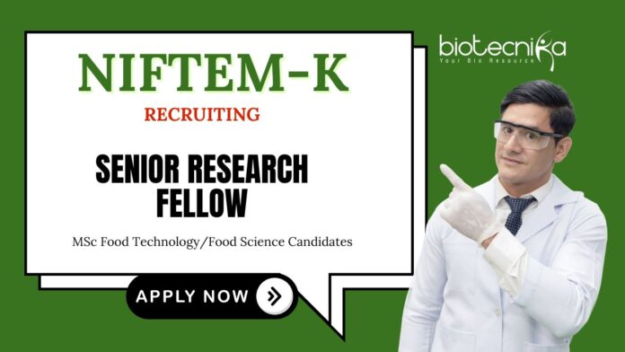 Latest Food Science Jobs at NIFTEM-K | Apply Now for Senior Research Fellow Position