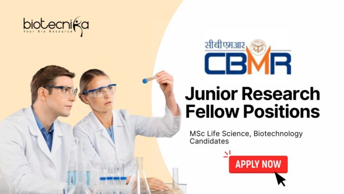 Latest Junior Research Fellow Positions at CBMR MSc Life Science Candidates Apply Now