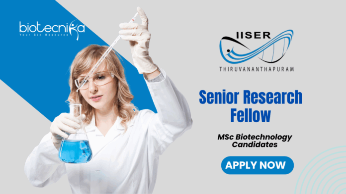 Latest Molecular Biology Jobs at IISER TVM | Apply Now for Senior Research Fellow Position