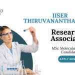 Molecular Biology Jobs at IISER Thiruvananthapuram | Apply Now for Research Associate Position