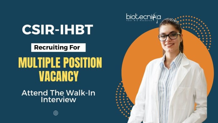 Multiple Research Positions at CSIR IHBT BSc Graduates Attend The Walk-In Interview (1)