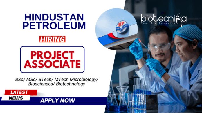 Jobs for BSc GraduateMSc Biotech Government Jobs in HPCLs | Apply Now for the Project Associate Position at Hindustan Petroleum