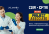 Project Associate Position at CSIR-CFTRI MSc Biotechnology Graduates Apply Online