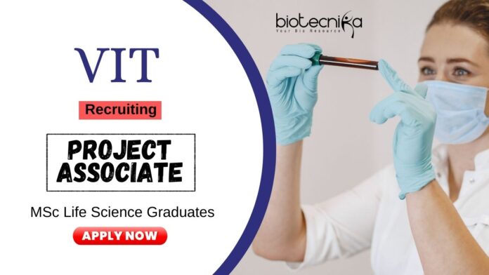 Project Associate Position at VIT University MSc Life Science Graduates Apply Online