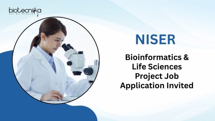 Bioinformatics & Life Sciences Project Job Application Invited NISER