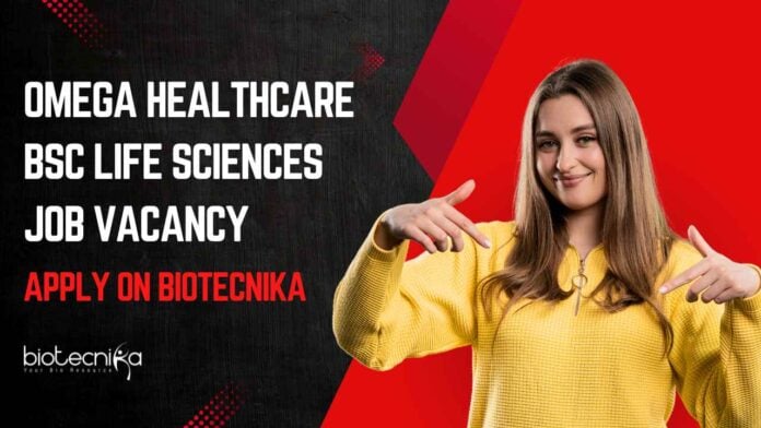 Life Science Vacancy at Omega