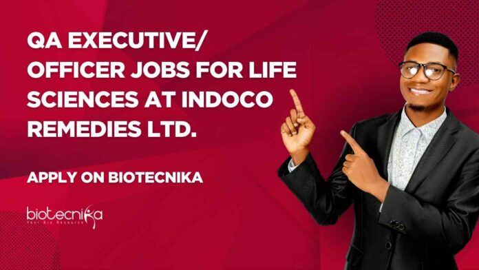 Life Sciences Job Vacancies in QA at Indoco Remedies Ltd