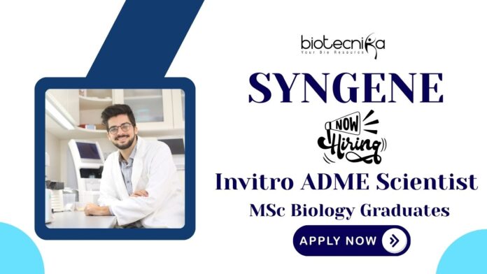 MSc Biology Jobs at Syngene | Apply Now For The Invitro ADME Scientist Role