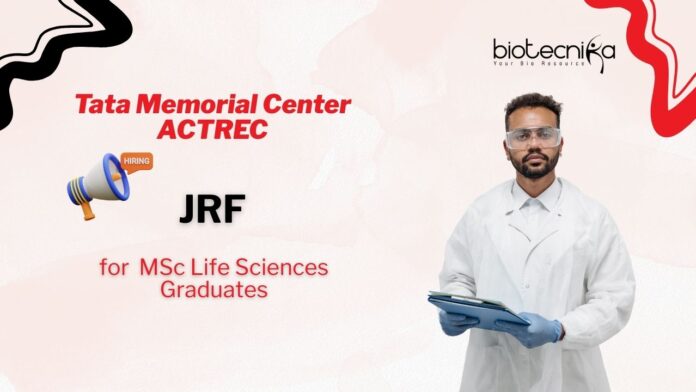 for MSc Life Sciences Graduates Tata Memorial Center ACTREC JRF