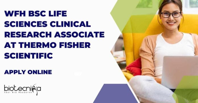 Work From Home Clinical Research Vacancies at Thermo Fisher