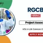 Biochemistry Jobs at RGCB MSc Graduates Apply Now for the Project Associate Position