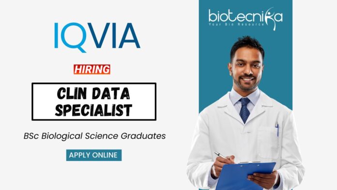 Biology Jobs at IQVIA BSc Graduates Apply Now for the Clinical Data Specialist Role